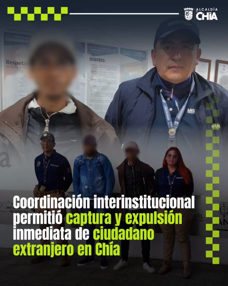 Captura y expulsión inmediata de ciudadano extranjero en Chía